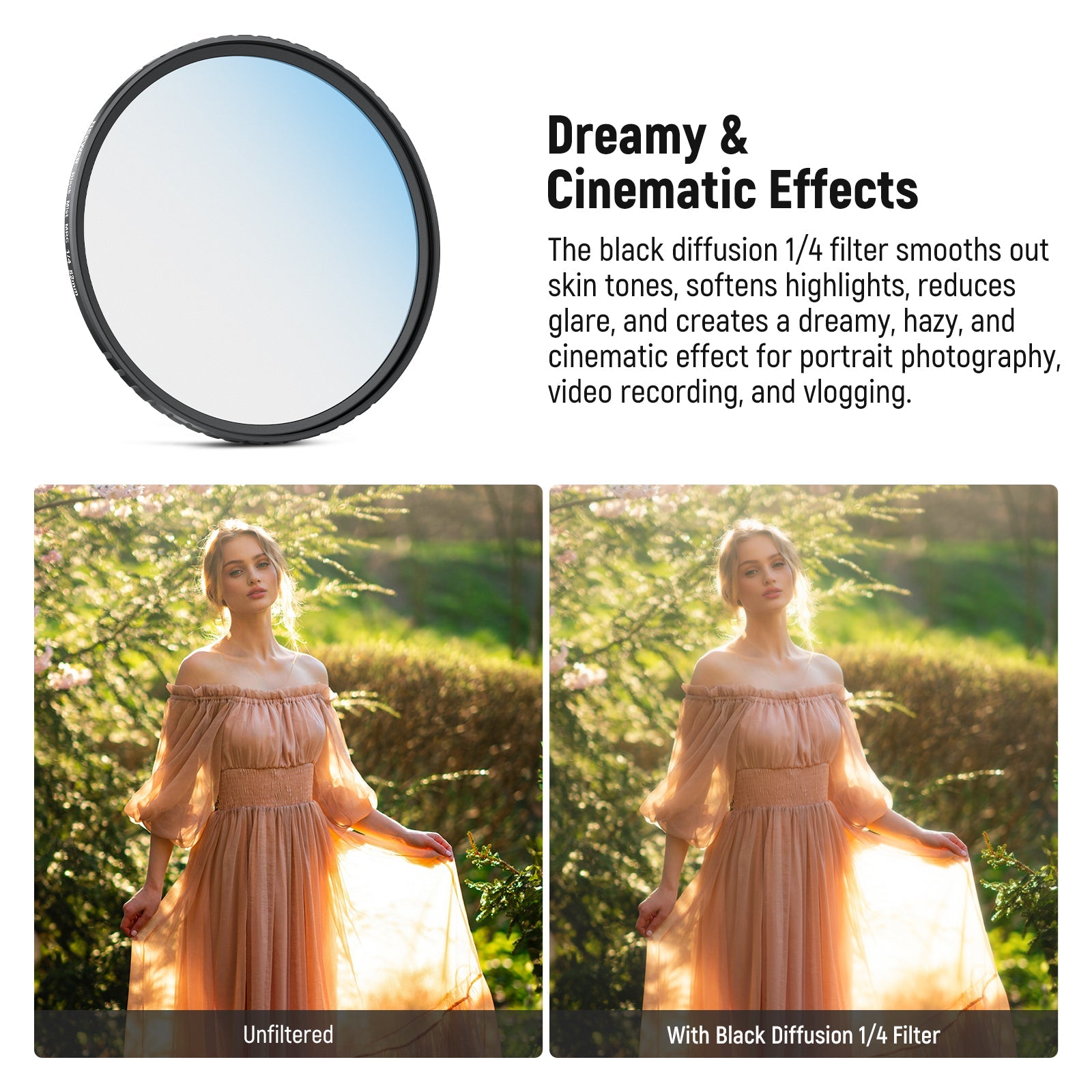 The black diffusion 1/4 filter smooths out skin tones